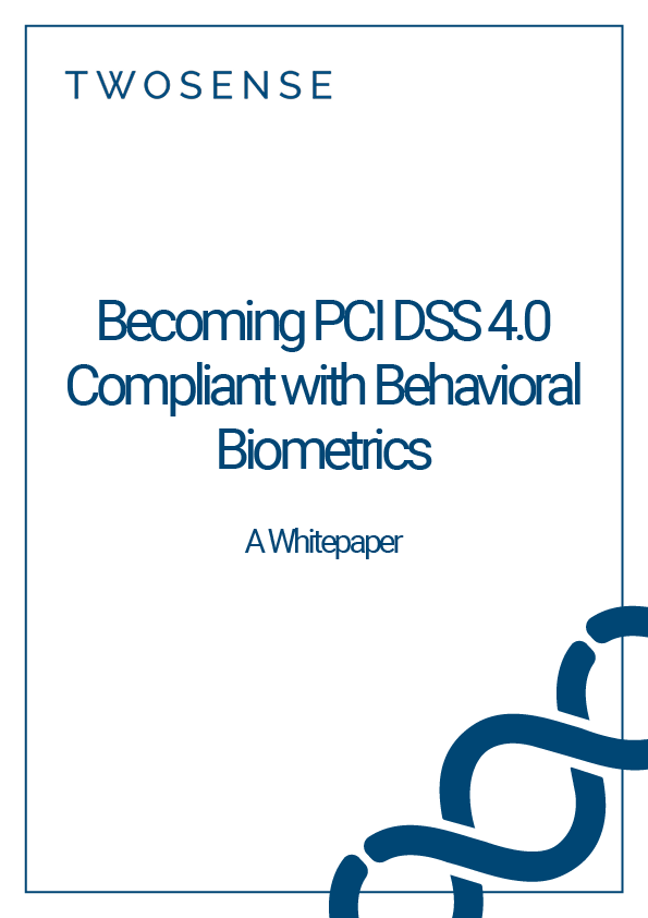 Becoming PCI DSS 4.0 Compliant with Behavioral Biometrics 